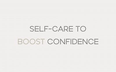 Q: SELF-CARE TO BOOST CONFIDENCE?