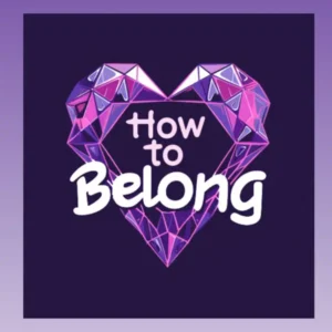 How to belong podcast cover